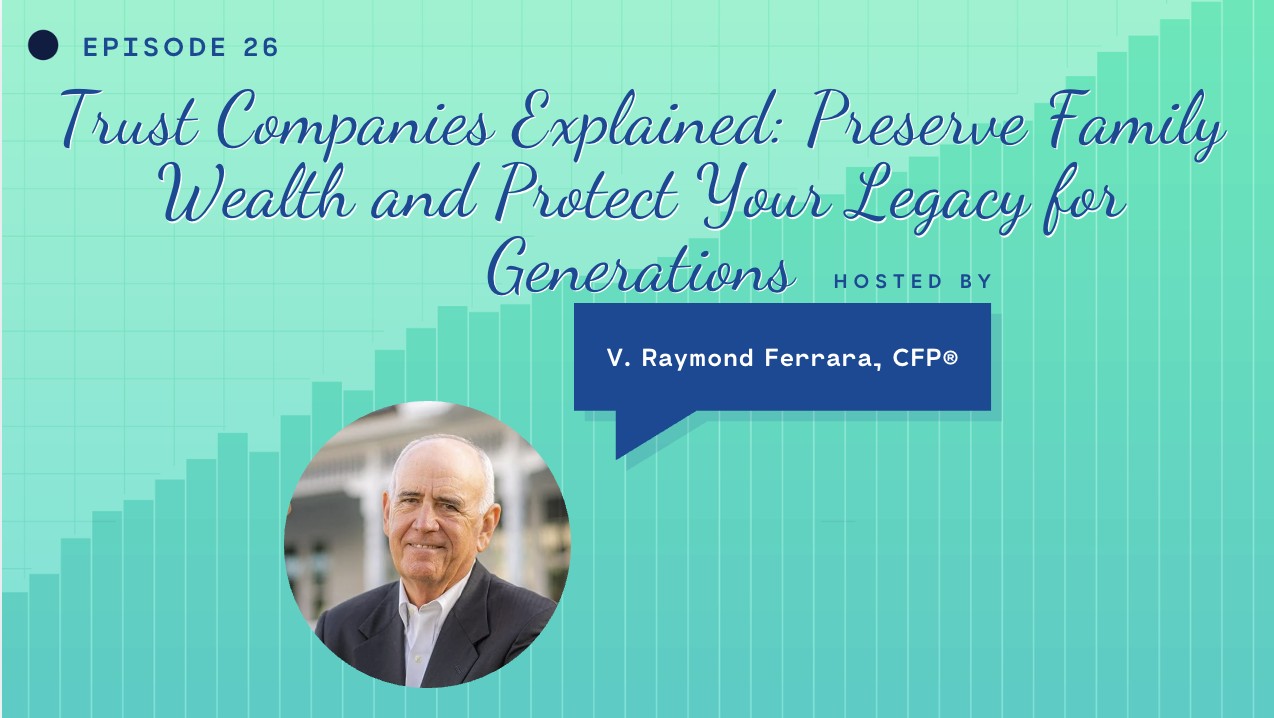 Trust Companies Explained: Preserve Family Wealth & Protect Your Legacy for Generations